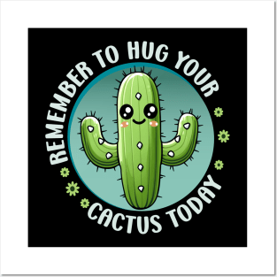 Hug Your Cactus Posters and Art